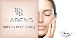 Savas hámlasztások – LARENS Soft és Deep peeling kozmetikai kezelések
